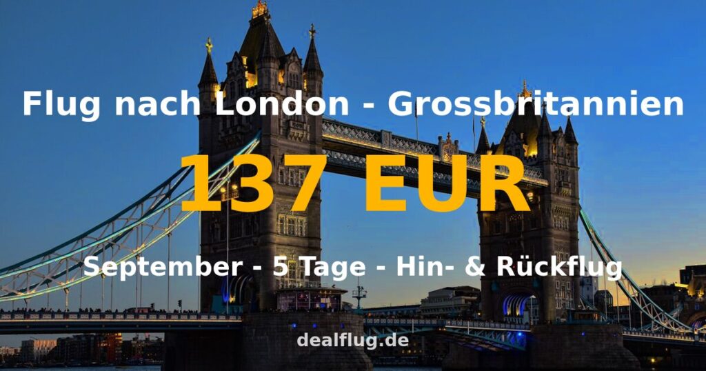 Flug nach London ab 137 € — Hin & Rückflug im September
