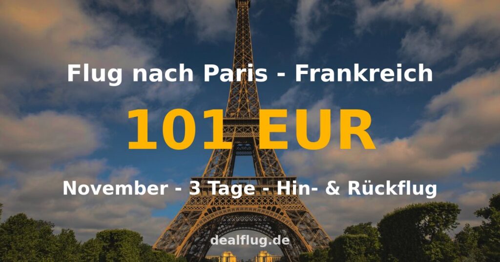Flug nach Paris ab 101 € — Hin & Rückflug im November