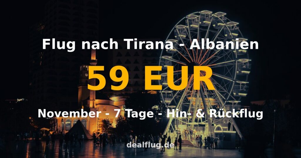 Flug nach Tirana ab 59 € — Hin & Rückflug im November