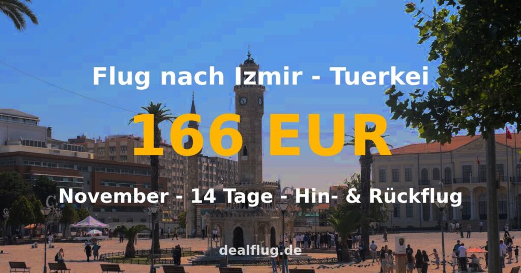 Flug nach Izmir ab 166 € — Hin & Rückflug im November