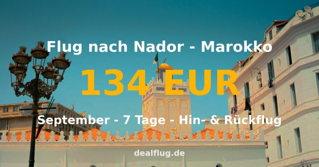 Flug nach Nador ab 134 € — Hin & Rückflug im September