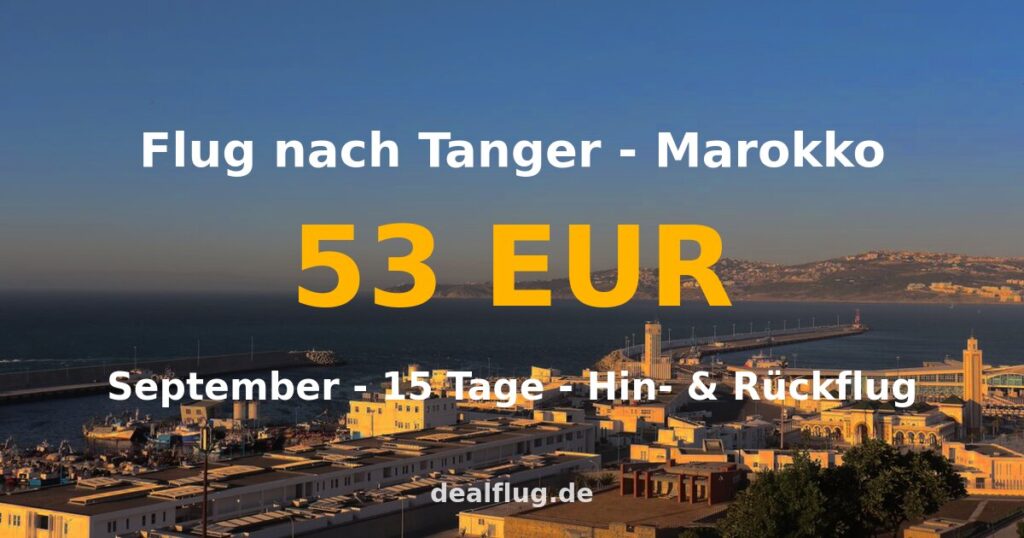 Flug nach Tanger ab 53 € — Hin & Rückflug im September