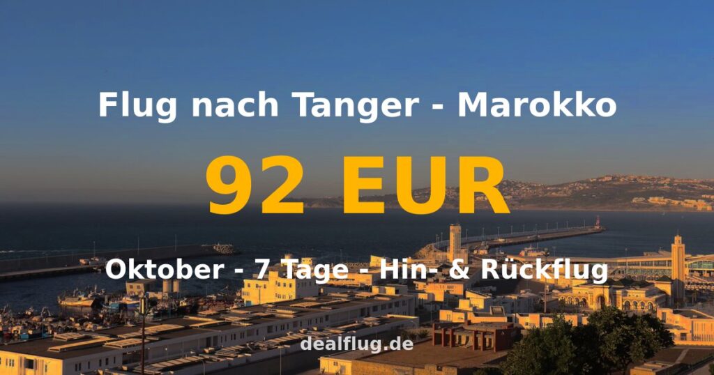 Flug nach Tanger ab 92 € — Hin & Rückflug im Oktober