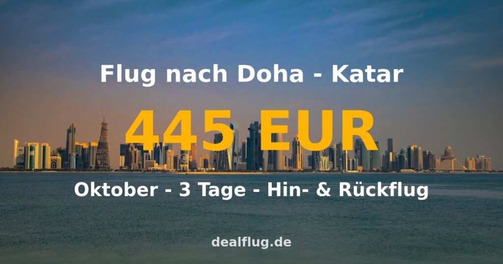 Flug nach Doha ab 445 € — Hin & Rückflug im Oktober