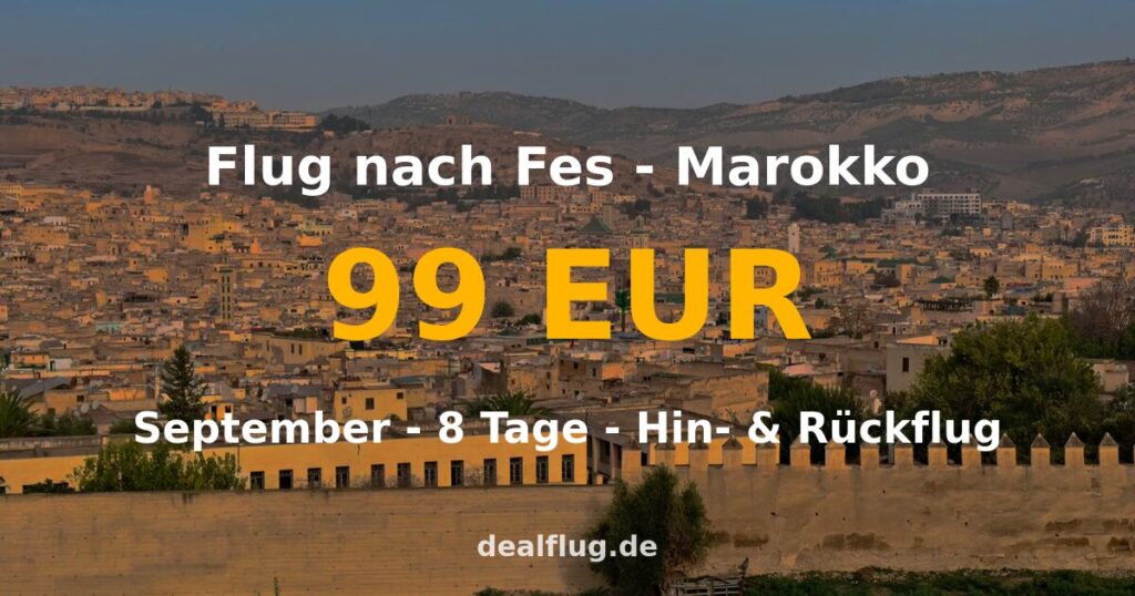 Flug nach Fes ab 99 € — Hin & Rückflug im September