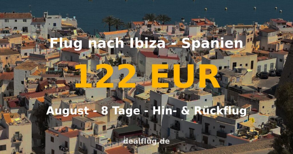 Flug nach Ibiza ab 122 € — Hin & Rückflug im August