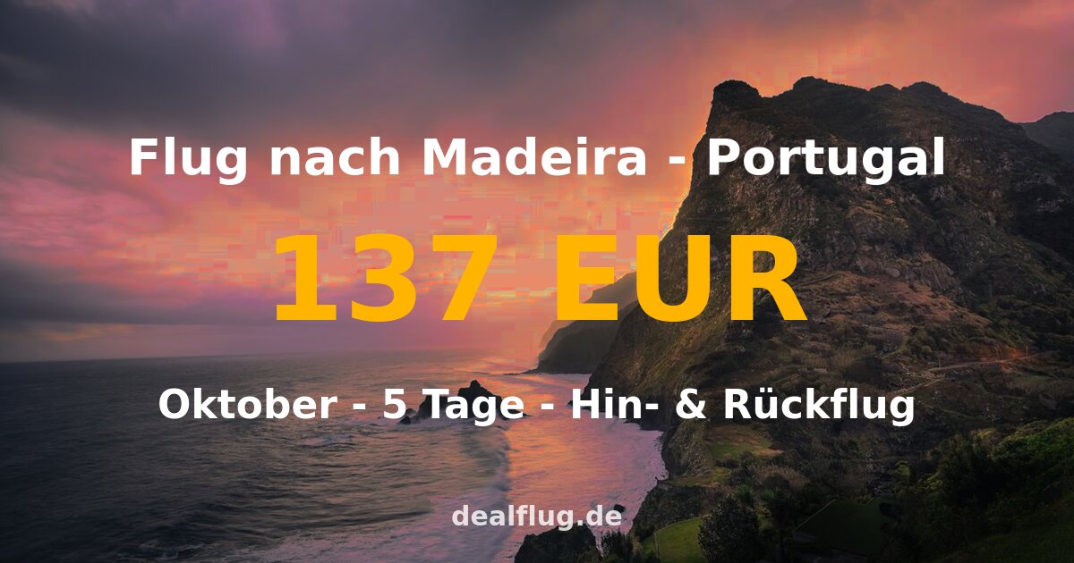 Flug nach Madeira ab 137 € — Hin & Rückflug im Oktober