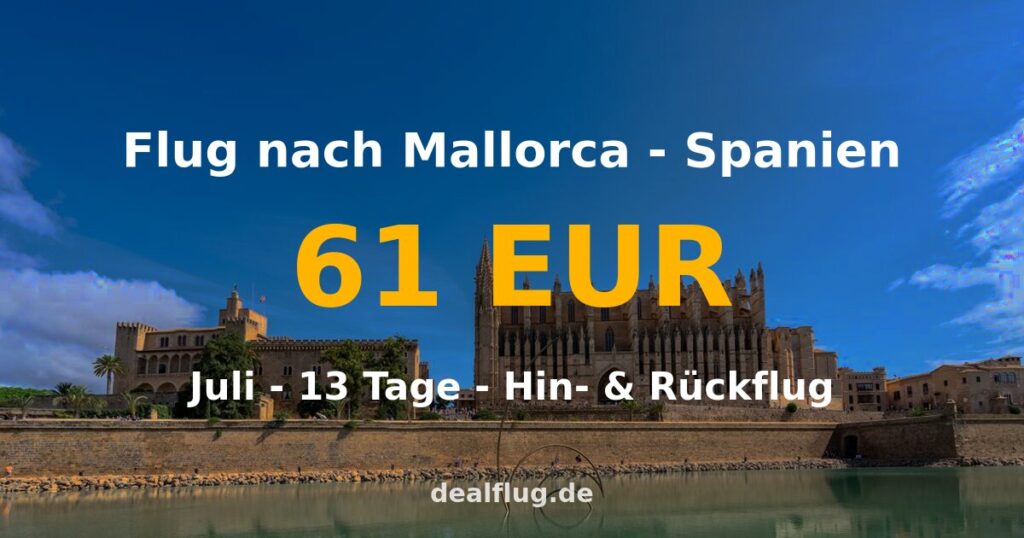 Flug nach Mallorca ab 61 € — Hin & Rückflug im Juli