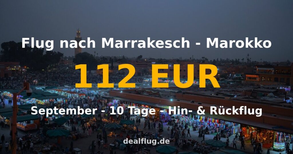 Flug nach Marrakesch ab 112 € — Hin & Rückflug im September