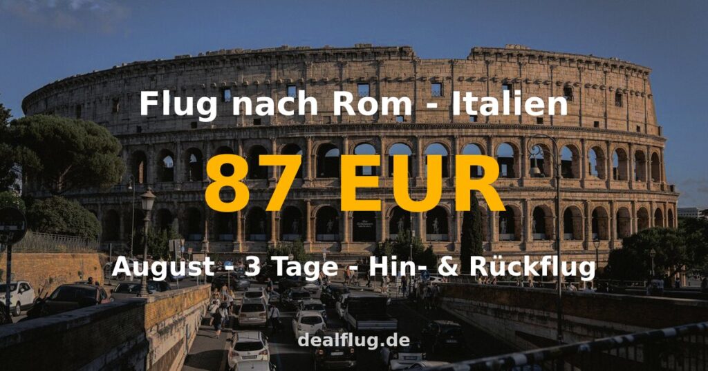 Flug nach Rom ab 87 € — Hin & Rückflug im August