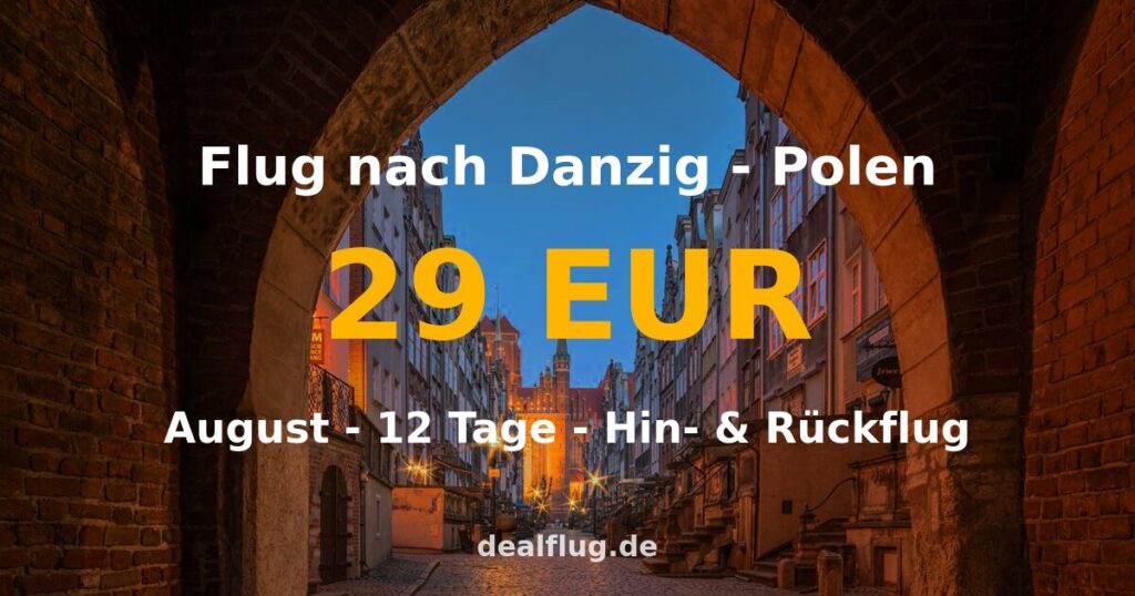 Flug nach Danzig ab 29 € — Hin & Rückflug im August