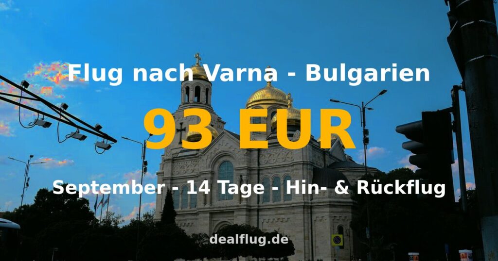 Flug nach Varna ab 93 € — Hin & Rückflug im September