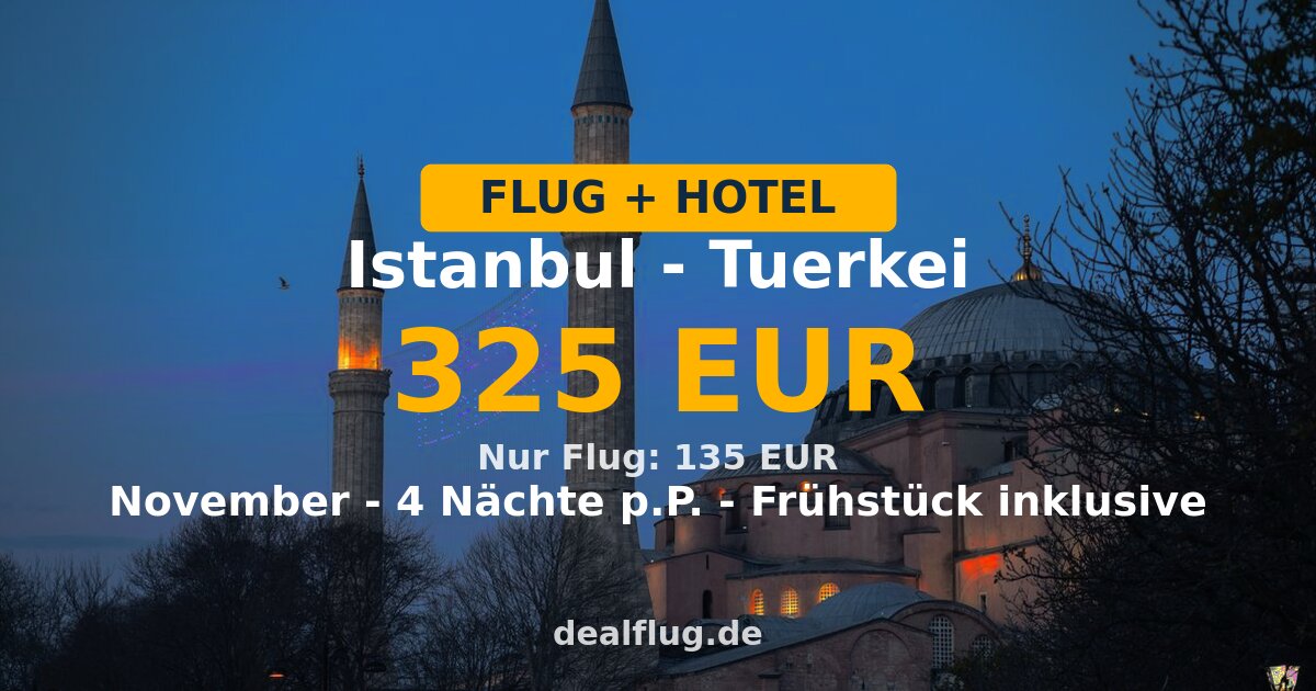 Istanbul: 4 Nächte mit Flug + Hotel ab 325 € p.P.