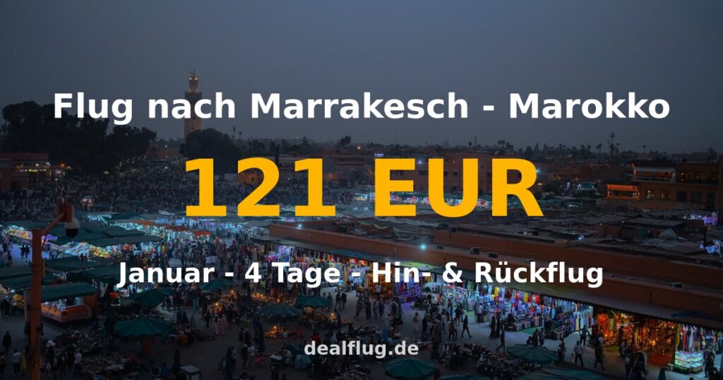 Flug nach Marrakesch ab 121 € — Hin & Rückflug im Januar
