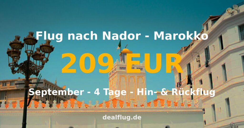 Flug nach Nador ab 209 € — Hin & Rückflug im September