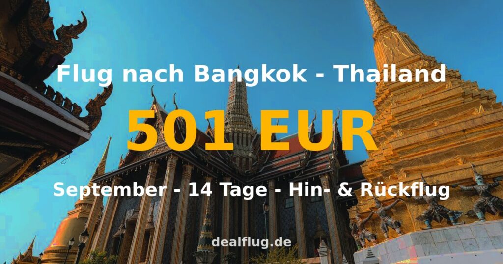 Flug nach Bangkok ab 501 € — Hin & Rückflug im September