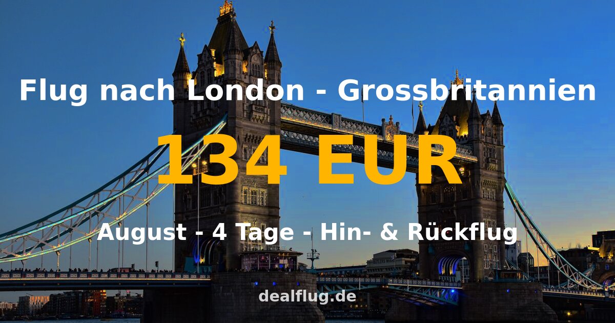 Flug nach London ab 134 € — Hin & Rückflug im August