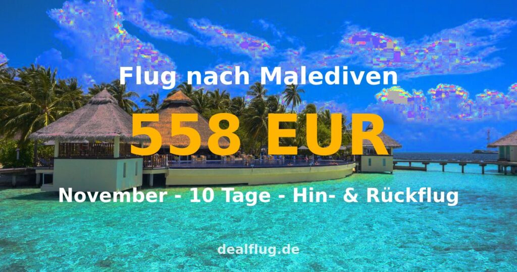 Flug nach Malediven ab 558 € — Hin & Rückflug im November
