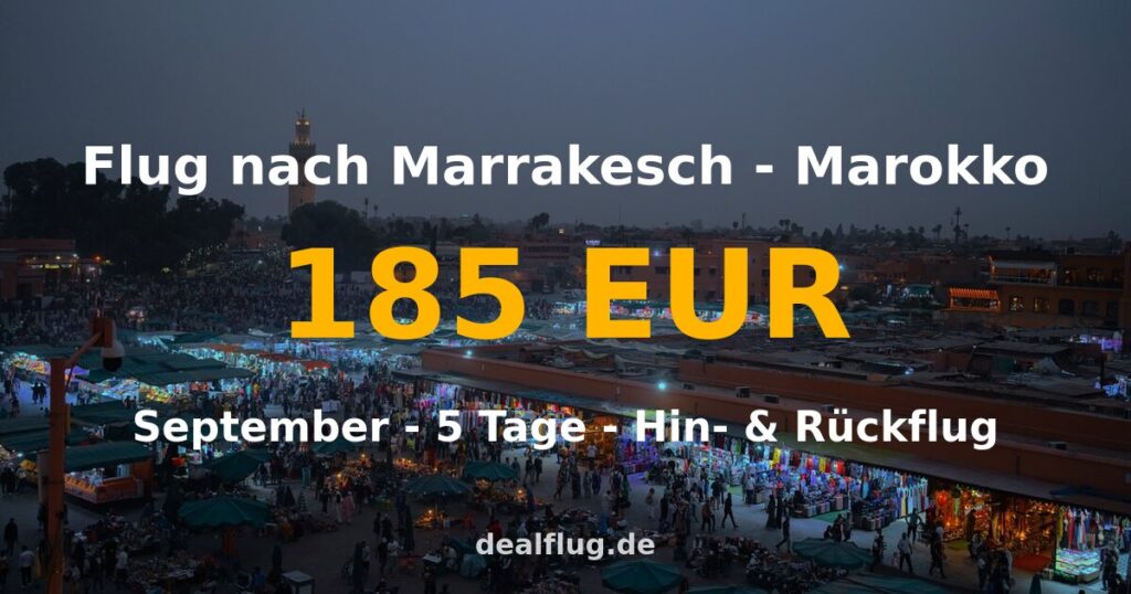 Flug nach Marrakesch ab 185 € — Hin & Rückflug im September