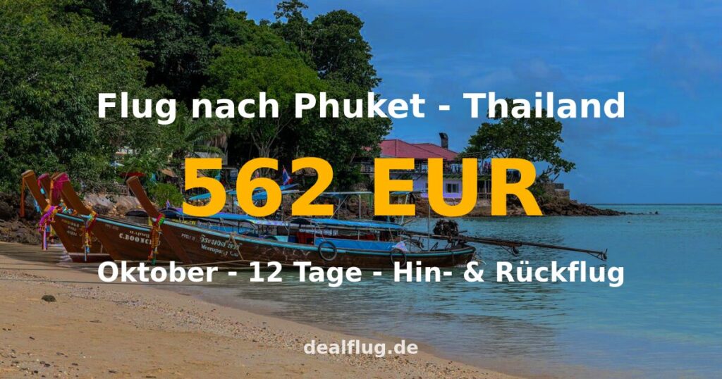 Flug nach Phuket ab 562 € — Hin & Rückflug im Oktober