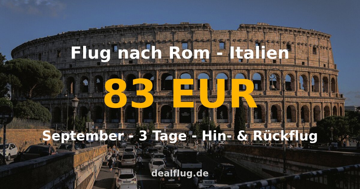 Flug nach Rom ab 83 € — Hin & Rückflug im September