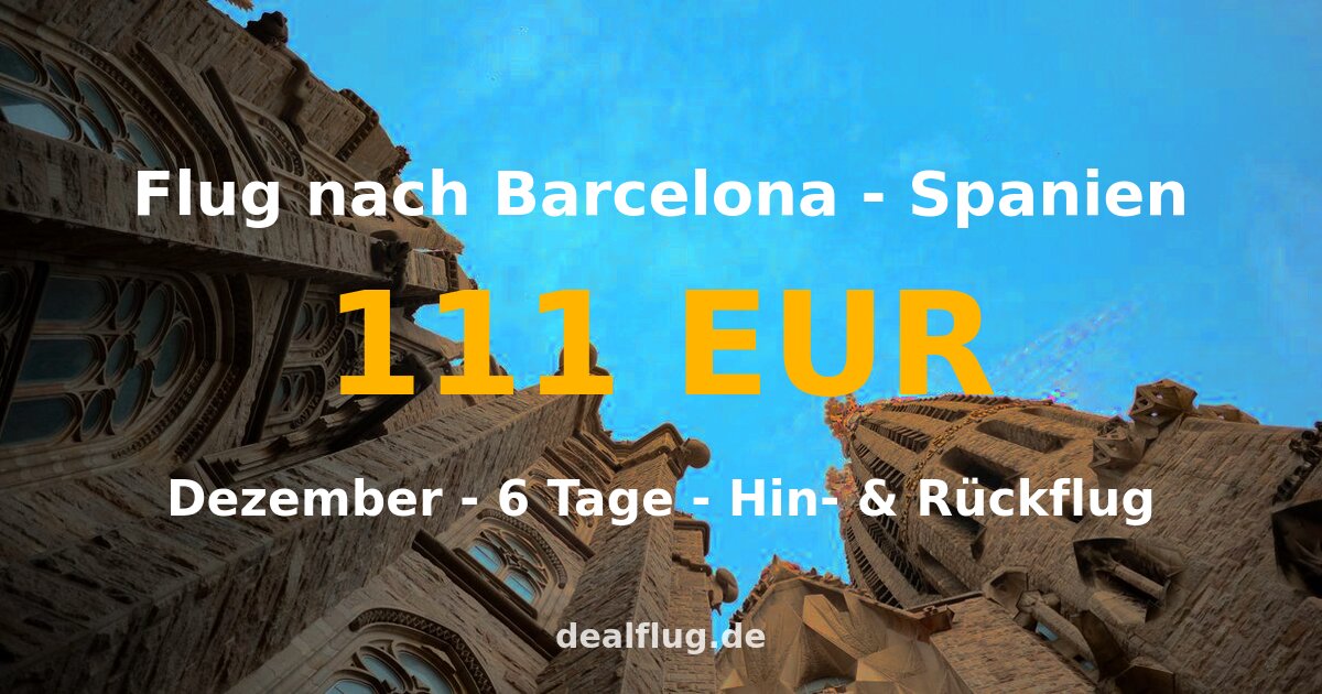 Flug nach Barcelona ab 111 € — Hin & Rückflug im Dezember