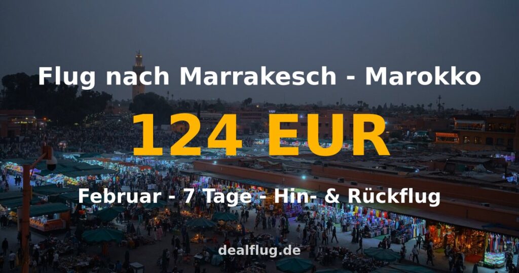 Flug nach Marrakesch ab 124 € — Hin & Rückflug im Februar