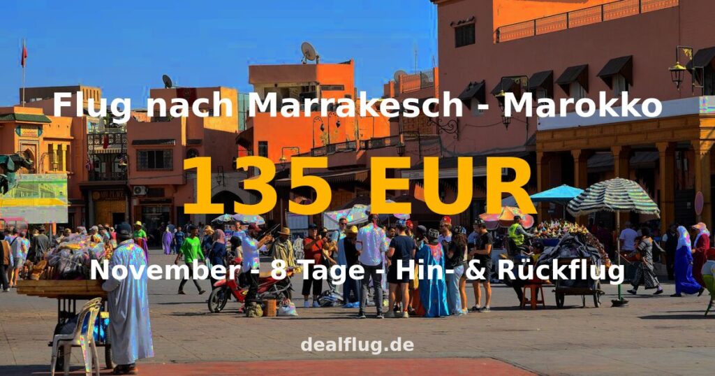 Flug nach Marrakesch ab 135 € — Hin & Rückflug im November