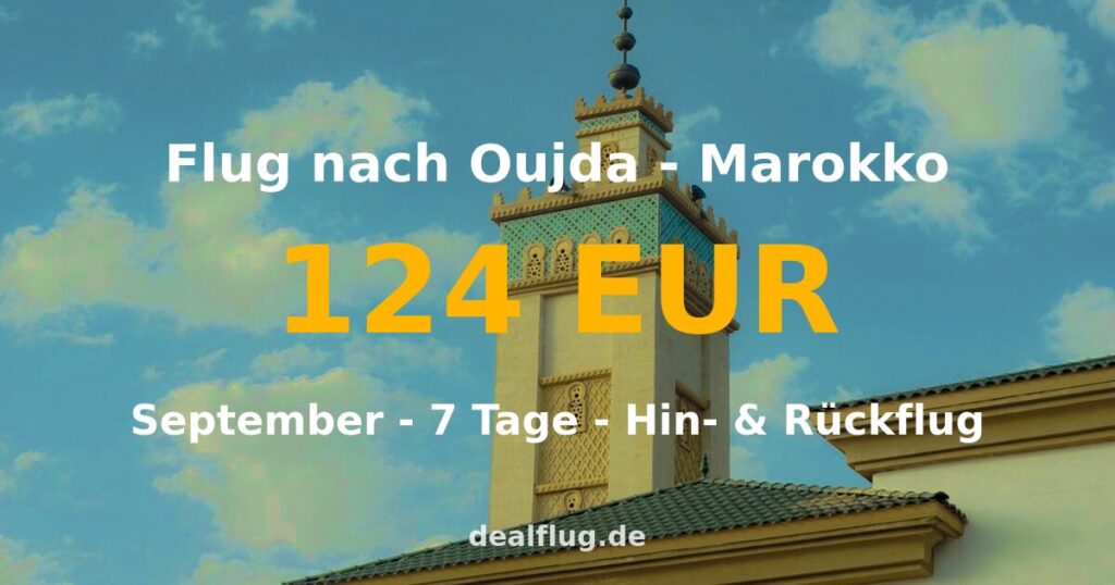 Flug nach Oujda ab 124 € — Hin & Rückflug im September