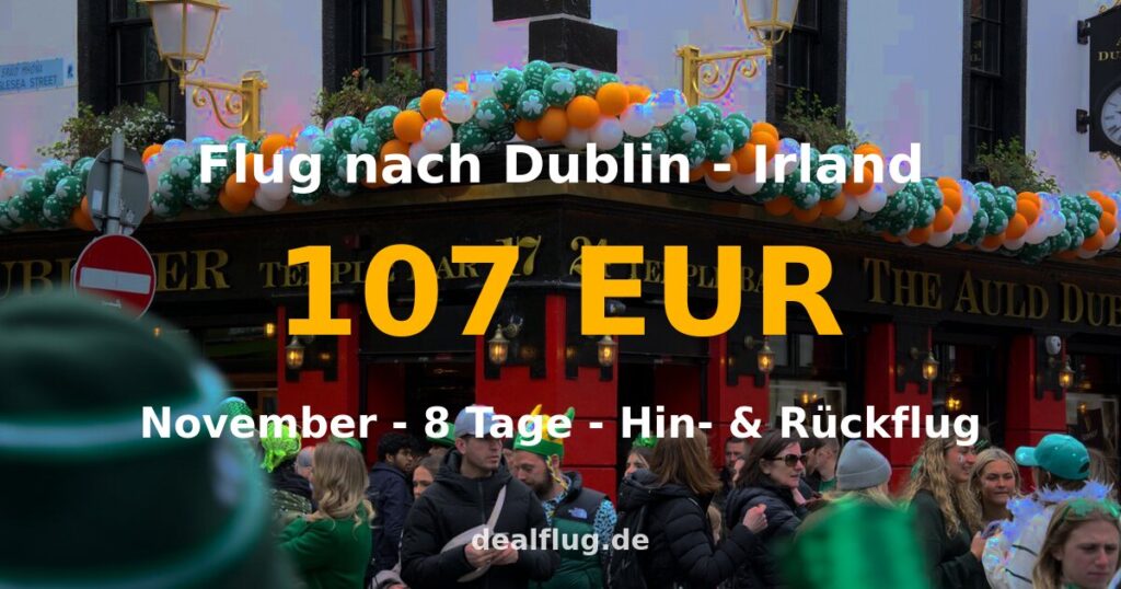 Flug nach Dublin ab 107 € — Hin & Rückflug im November