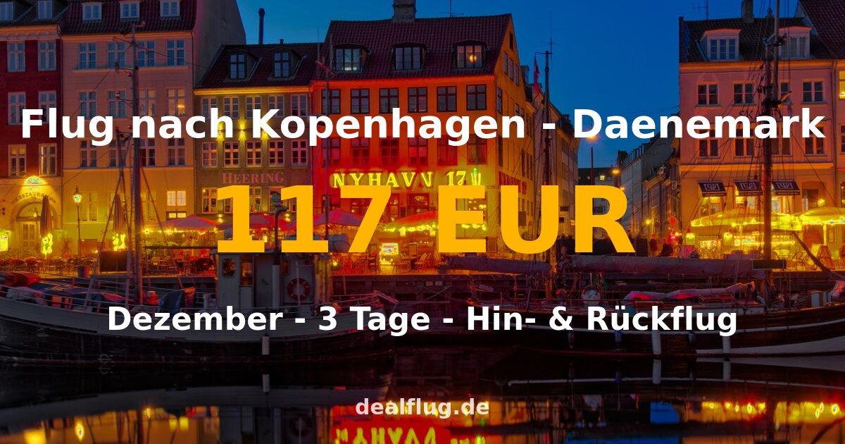 Flug nach Kopenhagen ab 117 € — Hin & Rückflug im Dezember