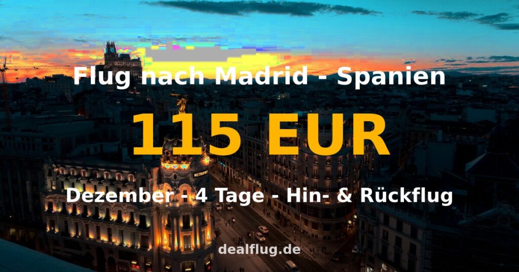 Flug nach Madrid ab 115 € — Hin & Rückflug im Dezember