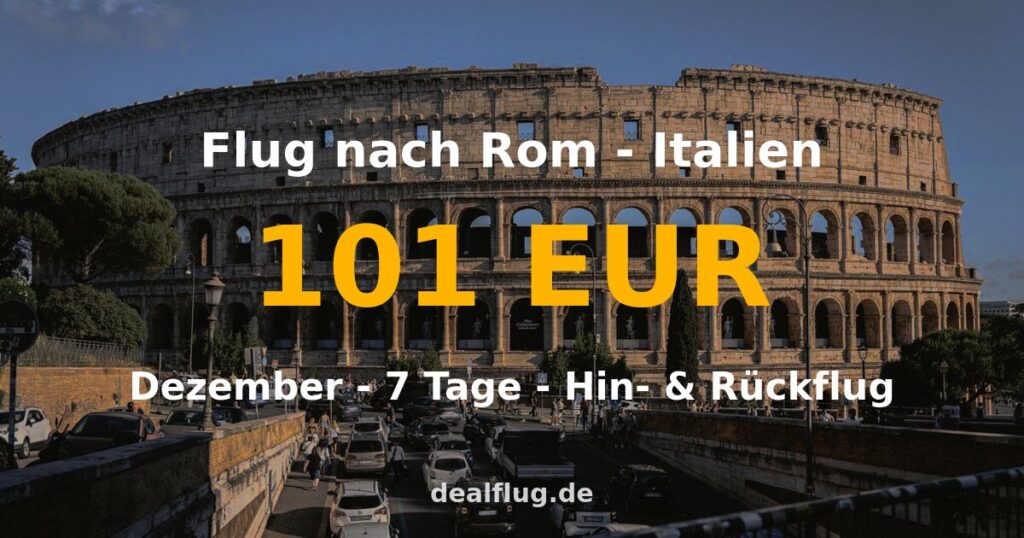 Flug nach Rom ab 101 € — Hin & Rückflug im Dezember