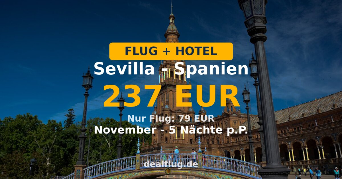 Sevilla: 5 Nächte mit Flug + Hotel ab 237 € p.P.