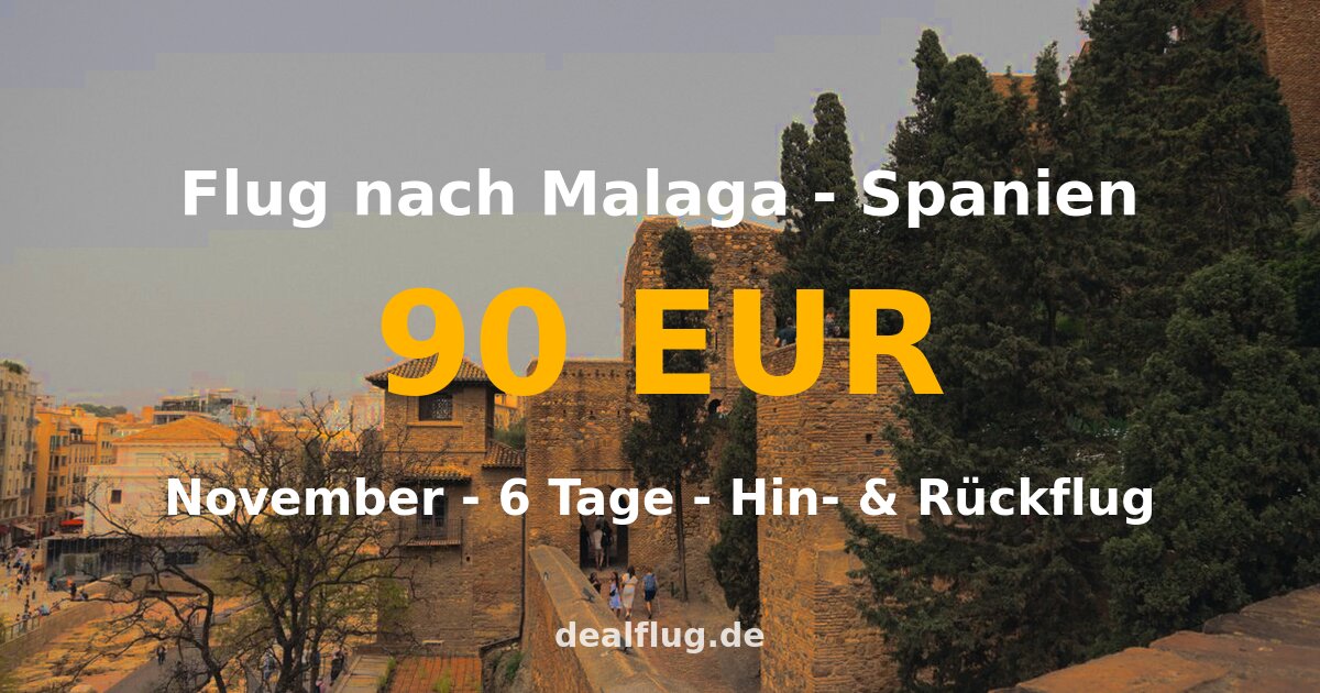 Flug nach Malaga ab 90 € — Hin & Rückflug im November