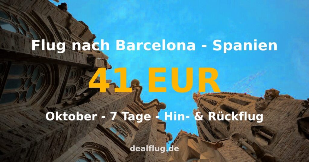 Flug nach Barcelona ab 41 € — Hin & Rückflug im Oktober